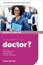 Success in Medicine - So you want to be a Doctor?