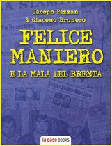 Misteri Italiani 8 - Felice Maniero e la Mala del Brenta