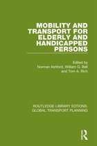 Routledge Library Edtions: Global Transport Planning - Mobility and Transport for Elderly and Handicapped Persons