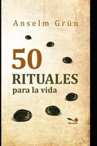 Anselm Grün- 50 rituales para la vida
