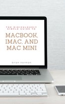 Ridiculously Simple Tech 2 - The Ridiculously Simple Guide to MacBook, iMac, and Mac Mini