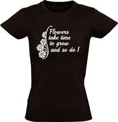 Flowers give you time to grow  Dames t-shirt | bloemen | groeien | gedicht | vertrouwen | liefde |  kado | Zwart