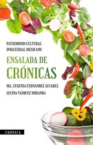 Ensalada de crónicas, patrimonio cultural inmaterial mexicano