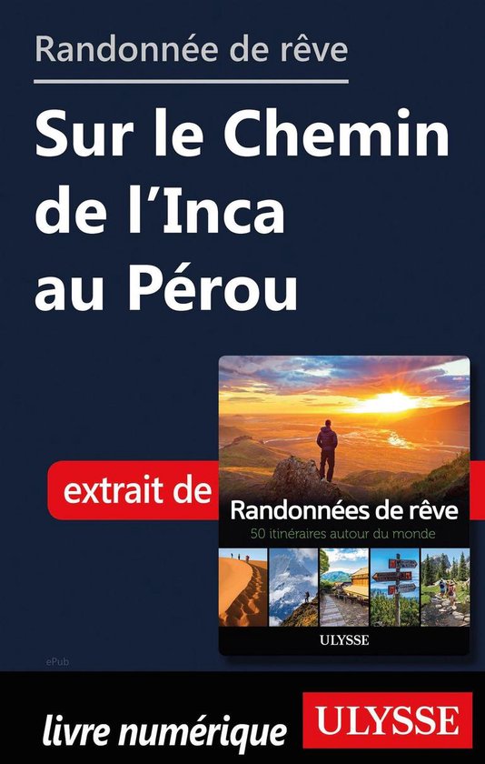 Randonnée de rêve - Sur le Chemin de l'Inca au Pérou - cover