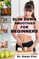 Slim down smoothies for beginners