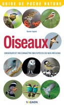 Guides de poche nature - Oiseaux - Observer et reconnaître 50 espèces de nos régions