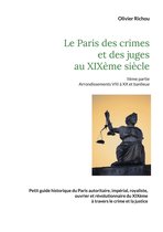 Paris de la justice 3/5 - Le Paris criminel et judiciaire du XIXème siècle 2