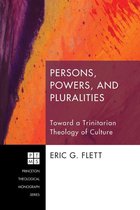 Princeton Theological Monograph Series 158 - Persons, Powers, and Pluralities