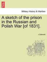 A Sketch of the Prison in the Russian and Polish War [Of 1831].