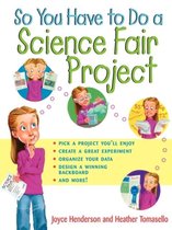Boek cover So You Have to Do a Science Fair Project van Joyce Henderson