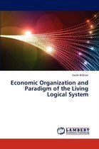 Economic Organization and Paradigm of the Living Logical System