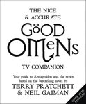 The Nice and Accurate Good Omens TV Companion Your Guide to Armageddon and the Series Based on the Bestselling Novel by Terry Pratchett and Neil Gaiman