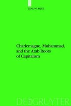 Charlemagne, Muhammad, and the Arab Roots of Capitalism