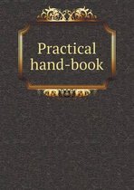 Practical hand-book