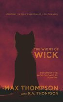 Return of the Wick Chronicles 1 - The Whens Of Wick
