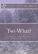 Twi-What?