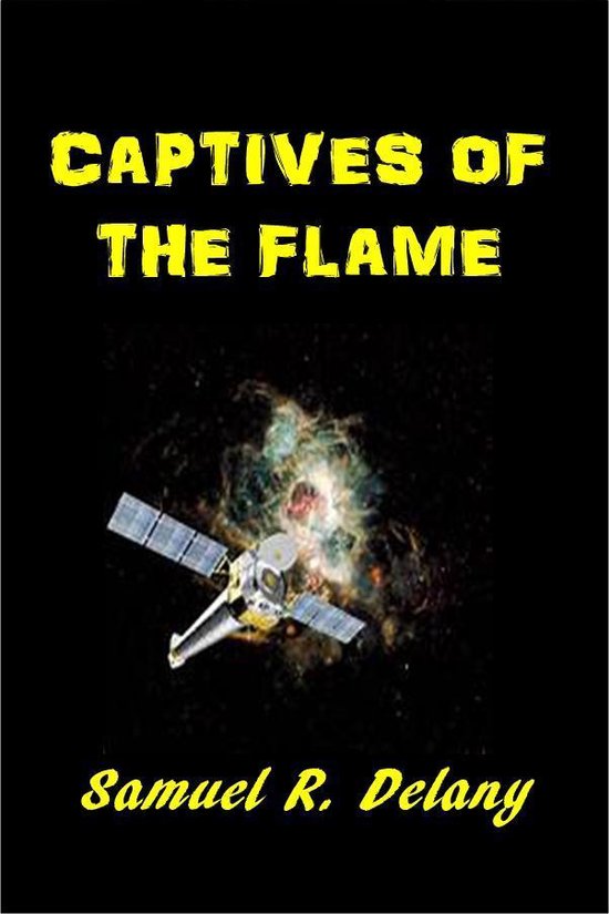 Captives Of The Flame Ebook Samuel R Delany 1230000997638 Boeken