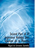 Second Part of El Ingenioso Hidalgo Don Quixote de La Mancha