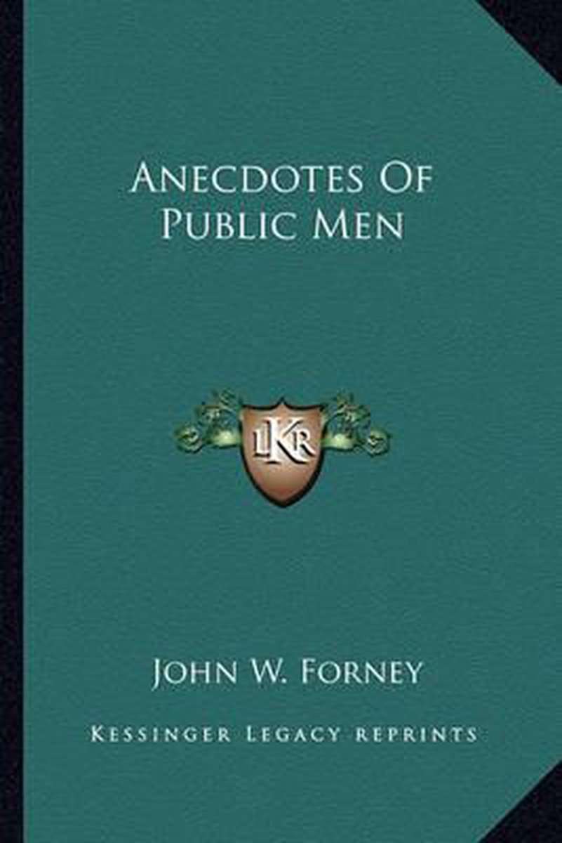 Anecdotes Of Public Men van John Wien Forney