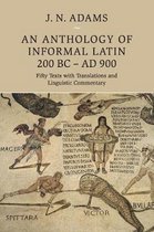 An Anthology of Informal Latin, 200 BC–AD 900
