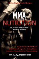 MMA Nutrition: 50 Meals, Snacks and Protein Shakes