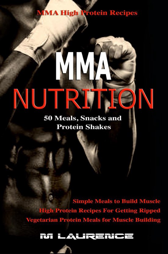 MMA Nutrition: 50 Meals, Snacks and Protein Shakes - cover