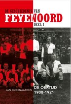De geschiedenis van Feyenoord 1 - De Oertijd 1908-1921