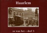 Haarlem zo was het - deel 3