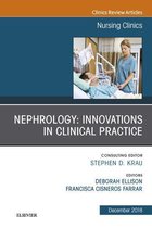 The Clinics: Nursing Volume 53-4 - Nephrology: Innovations in Clinical Practice, An Issue of Nursing Clinics