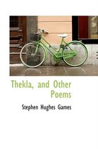 Thekla, and Other Poems