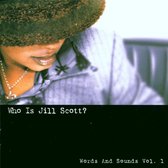 Who Is Jill Scott? Words And Sounds Vol. 1