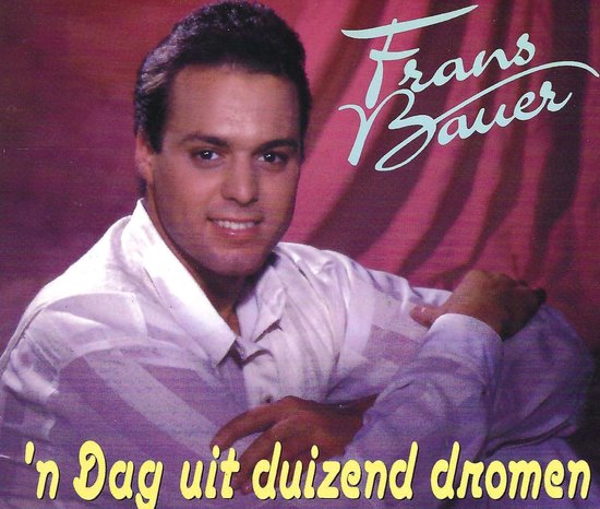 8713371950363 - Frans Bauer - 'n Dag Uit Duizend Dromen