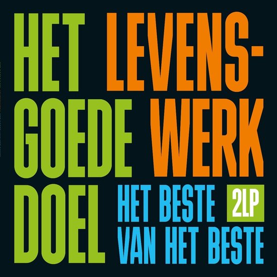 Albumhoes met tekst: "HET LEVENS-GOEDE DOEL HET BESTE 2LP VAN HET BESTE"