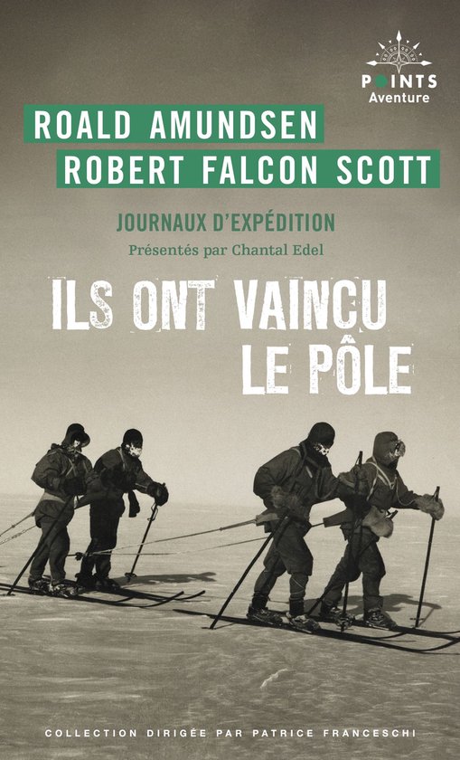 Roald Amundsen en Robert Falcon Scott's expeditie journaal: "Ils ont vaincu le pôle". Vier mannen op ski's in poolkleding.