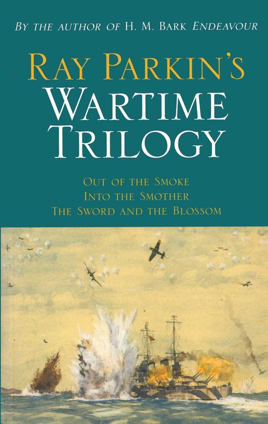 Ray Parkin's Wartime Trilogy - cover