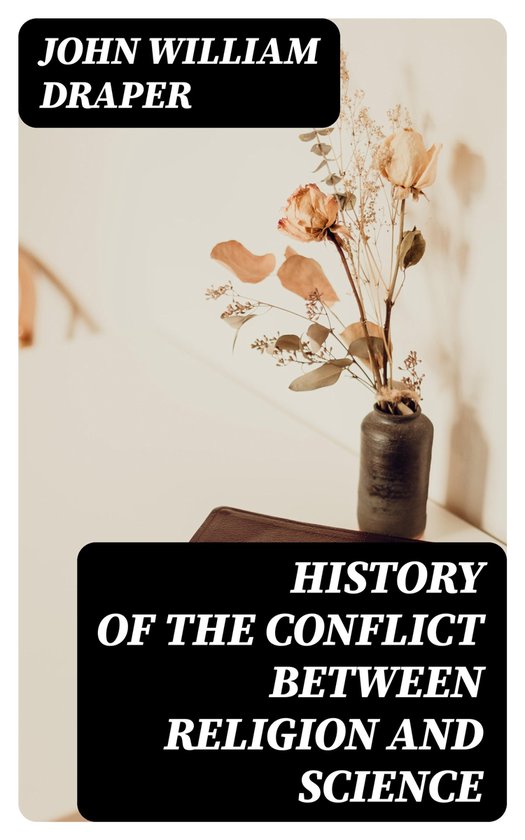 History of the Conflict Between Religion and Science - cover
