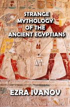 Strange Mythology of the Ancient Egyptians