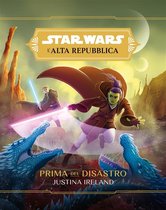Star Wars Romanzi 18 - Star Wars: L'Alta Repubblica - Prima del Disastro