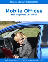 Manage Your Work Life - Mobile Offices: Stay Organized on the Go