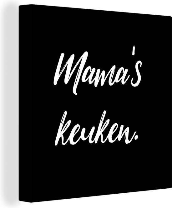 Canvas Schilderij Mama's keuken - Quotes - Spreuken - Moeder - Koken - 90x90 cm - Wanddecoratie