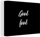 Canvas Schilderij Quotes - Eten - Spreuken - Good food - 80x60 cm - Wanddecoratie