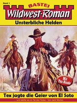Wildwest-Roman – Unsterbliche Helden 1 - Wildwest-Roman – Unsterbliche Helden 1