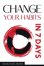 Change Your Habits in 7 Days