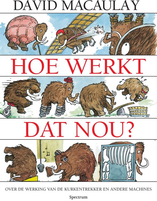Couverture de livre avec le titre 'HOE WERKT DAT NOU?' par David Macaulay. Plusieurs mammouths dans diverses situations.