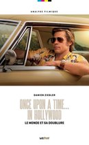 Analyse filmique - Once Upon a Time... in Hollywood, le monde et sa doublure