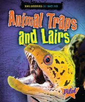 Engineered by Nature - Animal Traps and Lairs