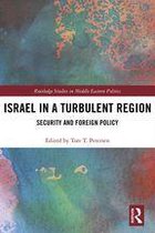 Routledge Studies in Middle Eastern Politics - Israel in a Turbulent Region