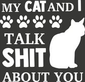 Muursticker kat wit My cat and i talk shit about you