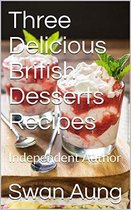 Three Delicious British Desserts Recipes