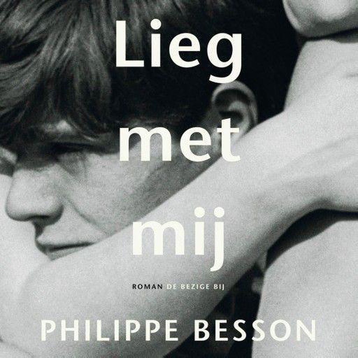 Lieg met mij - Philippe Besson